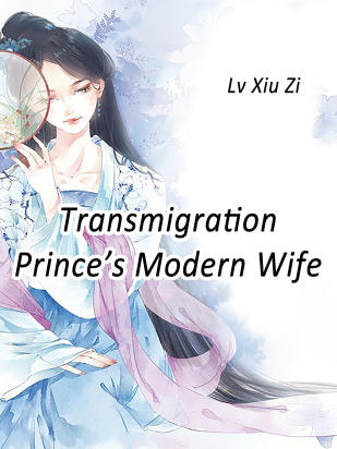 Transmigration: Prince’s Modern Wife